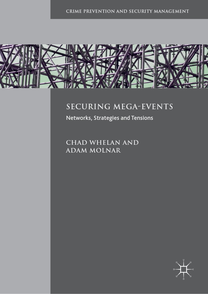 Titlebook: Securing Mega-Events; Networks, Strategies Chad Whelan,Adam Molnar Book 2018 The Editor(s) (if applicable) and The Author(s) 2018 police.ev Titlebook: Securing Mega-Events; Networks, Strategies Chad Whelan,Adam Molnar Book 2018 The Editor(s) (if applicable) and The Author(s) 2018 police.ev