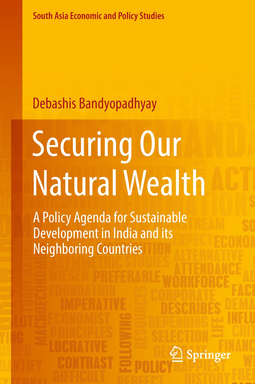 Titlebook: Securing Our Natural Wealth; A Policy Agenda for Debashis Bandyopadhyay Book 2018 Springer Nature Singapore Pte Ltd. 2018 IPR Regimes.IPR Titlebook: Securing Our Natural Wealth; A Policy Agenda for Debashis Bandyopadhyay Book 2018 Springer Nature Singapore Pte Ltd. 2018 IPR Regimes.IPR