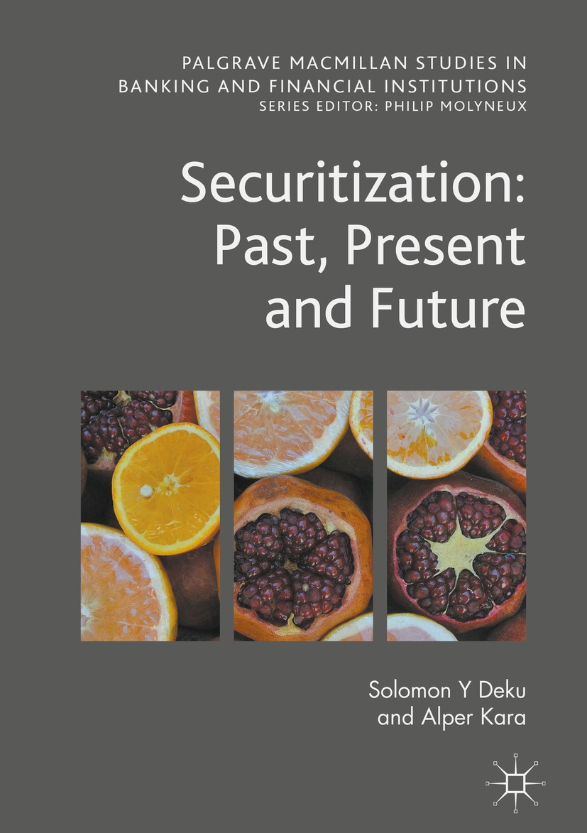 Titlebook: Securitization: Past, Present and Future; Solomon Y Deku,Alper Kara Book 2017 The Editor(s) (if applicable) and The Author(s) 2017 Bank Le Titlebook: Securitization: Past, Present and Future; Solomon Y Deku,Alper Kara Book 2017 The Editor(s) (if applicable) and The Author(s) 2017 Bank Le