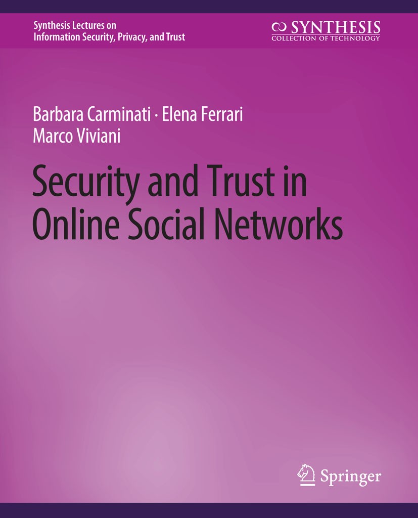 Titlebook: Security and Trust in Online Social Networks; Barbara Carminati,Elena Ferrari,Marco Viviani Book 2014 Springer Nature Switzerland AG 2014 Titlebook: Security and Trust in Online Social Networks; Barbara Carminati,Elena Ferrari,Marco Viviani Book 2014 Springer Nature Switzerland AG 2014