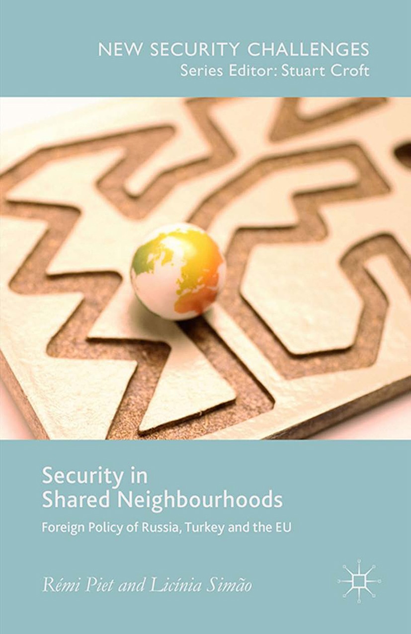 Titlebook: Security in Shared Neighbourhoods; Foreign Policy of Ru Rémi Piet (Assistant Professor of Public Policy),L Book 2016 The Editor(s) (if appl Titlebook: Security in Shared Neighbourhoods; Foreign Policy of Ru Rémi Piet (Assistant Professor of Public Policy),L Book 2016 The Editor(s) (if appl