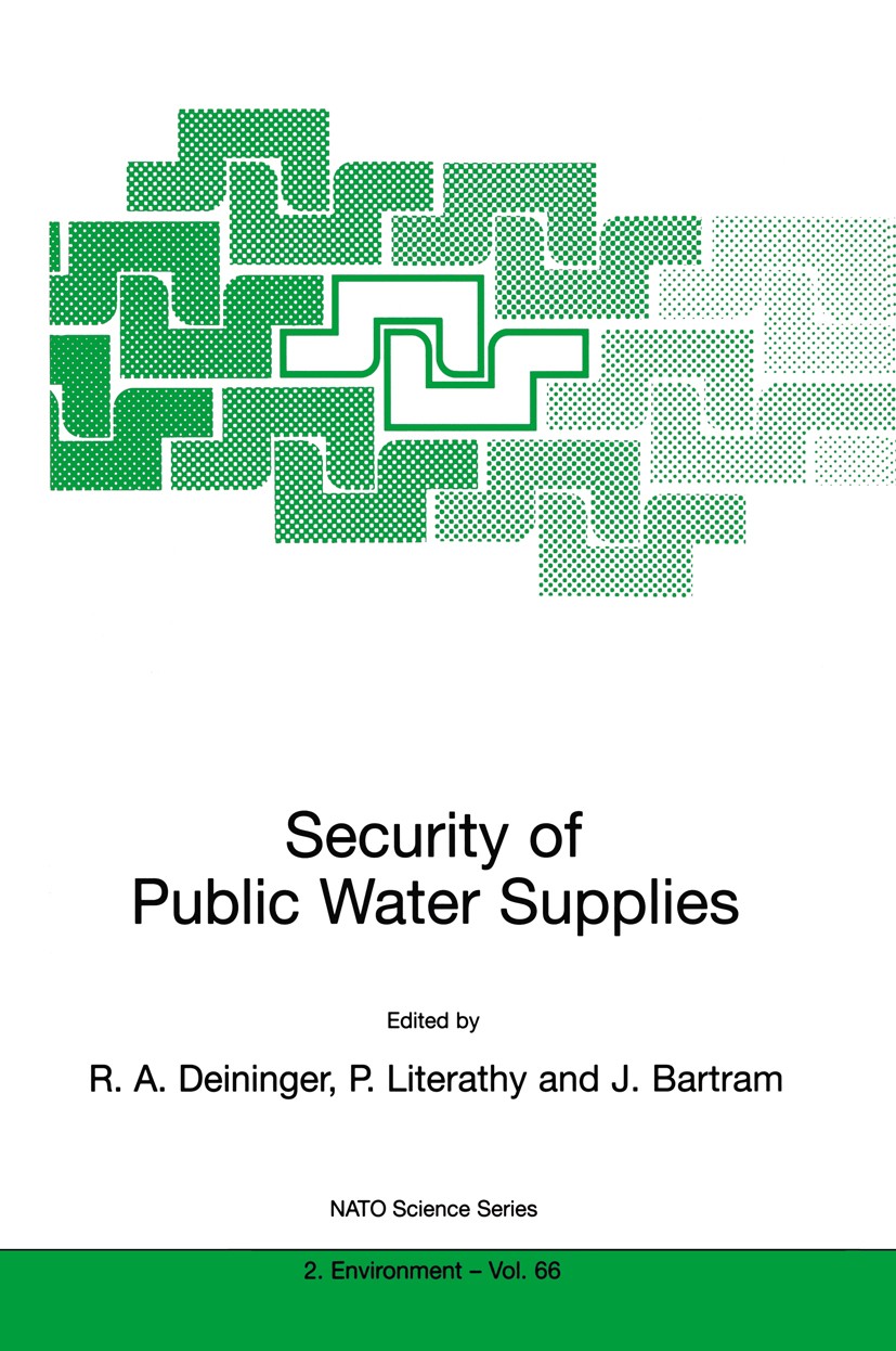 Titlebook: Security of Public Water Supplies; R. A. Deininger,P. Literathy,J. Bartram Book 2000 Springer Science+Business Media Dordrecht 2000 Danube Titlebook: Security of Public Water Supplies; R. A. Deininger,P. Literathy,J. Bartram Book 2000 Springer Science+Business Media Dordrecht 2000 Danube