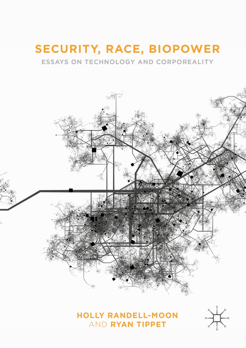 Titlebook: Security, Race, Biopower; Essays on Technology Holly Randell-Moon,Ryan Tippet Book 2016 The Editor(s) (if applicable) and The Author(s) 201 Titlebook: Security, Race, Biopower; Essays on Technology Holly Randell-Moon,Ryan Tippet Book 2016 The Editor(s) (if applicable) and The Author(s) 201