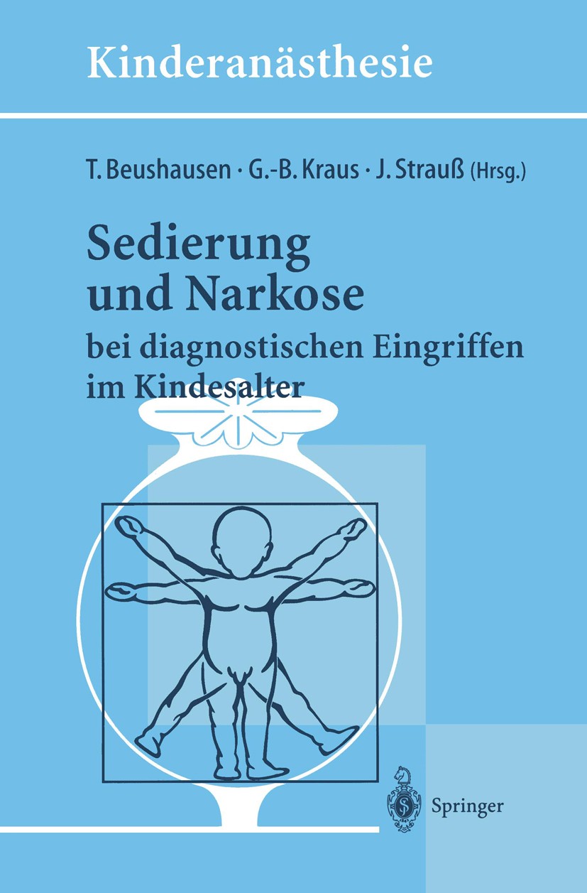 Titlebook: Sedierung und Narkose; bei diagnostischen E Thomas Beushausen,Gabriele-Birgit Kraus,Jochen Str Conference proceedings 1996 Springer-Verlag Titlebook: Sedierung und Narkose; bei diagnostischen E Thomas Beushausen,Gabriele-Birgit Kraus,Jochen Str Conference proceedings 1996 Springer-Verlag