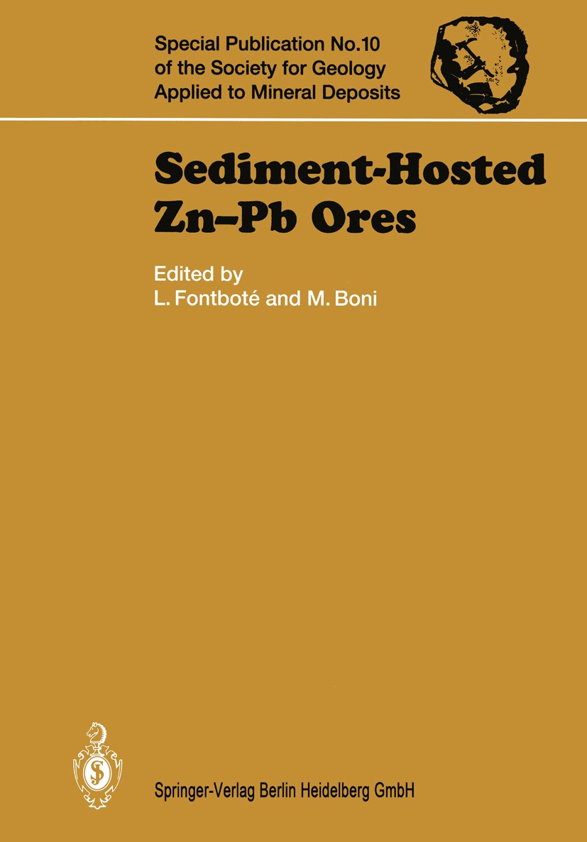 Titlebook: Sediment-Hosted Zn-Pb Ores; Lluís Fontboté,Maria Boni Book 1994 Springer-Verlag Berlin Heidelberg 1994 Ore Deposits.Trias.Wirtschaftsgeolo Titlebook: Sediment-Hosted Zn-Pb Ores; Lluís Fontboté,Maria Boni Book 1994 Springer-Verlag Berlin Heidelberg 1994 Ore Deposits.Trias.Wirtschaftsgeolo