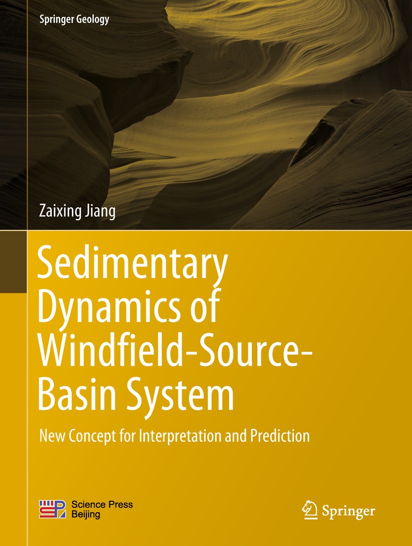 Titlebook: Sedimentary Dynamics of Windfield-Source-Basin System; New Concept for Inte Zaixing Jiang Book 2018 Science Press and Springer Nature Singa Titlebook: Sedimentary Dynamics of Windfield-Source-Basin System; New Concept for Inte Zaixing Jiang Book 2018 Science Press and Springer Nature Singa