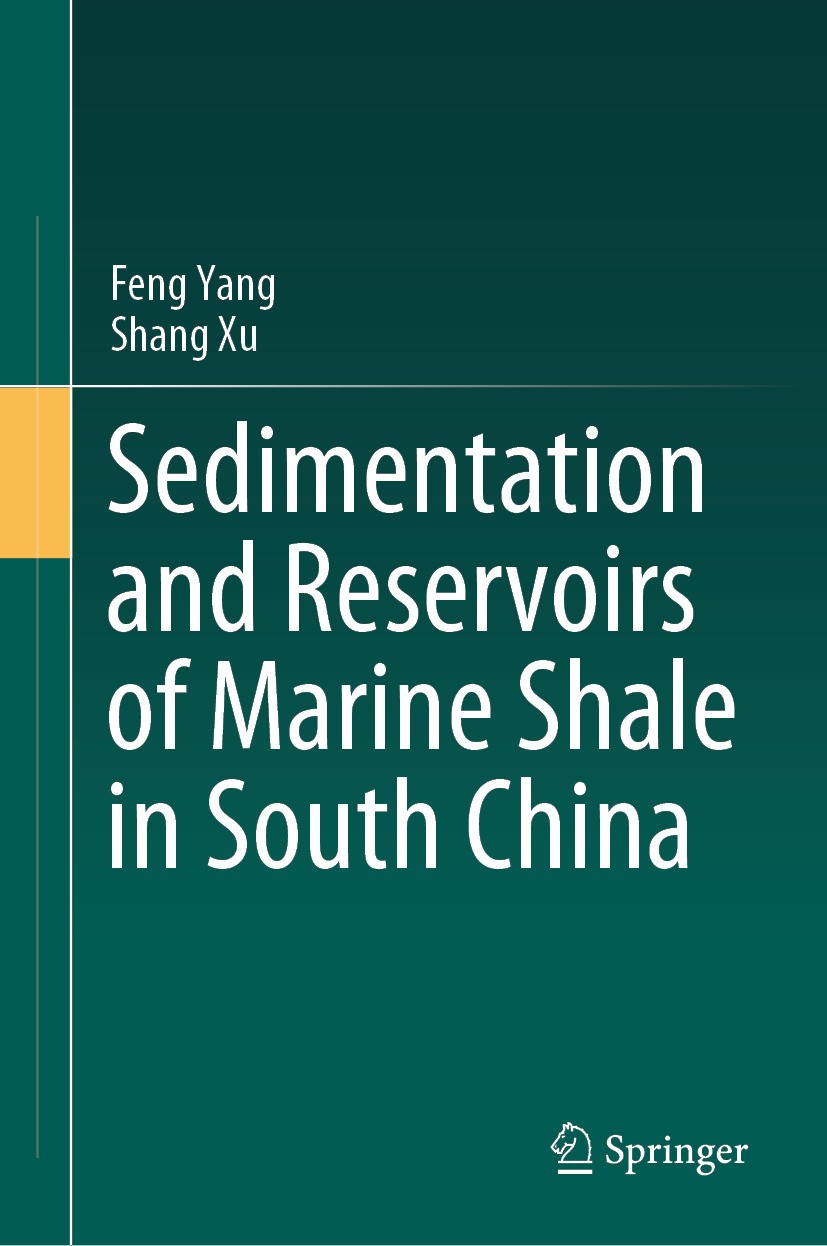 Titlebook: Sedimentation and Reservoirs of Marine Shale in South China; Feng Yang,Shang Xu Book 2024 The Editor(s) (if applicable) and The Author(s), Titlebook: Sedimentation and Reservoirs of Marine Shale in South China; Feng Yang,Shang Xu Book 2024 The Editor(s) (if applicable) and The Author(s),