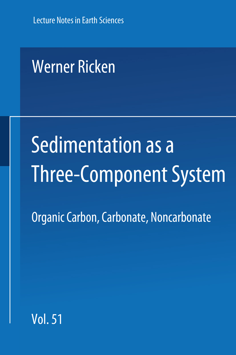 Titlebook: Sedimentation as a Three-Component System; Organic Carbon, Carb Werner Ricken Book 1993 Springer-Verlag Berlin Heidelberg 1993 Karbonat.Kla Titlebook: Sedimentation as a Three-Component System; Organic Carbon, Carb Werner Ricken Book 1993 Springer-Verlag Berlin Heidelberg 1993 Karbonat.Kla