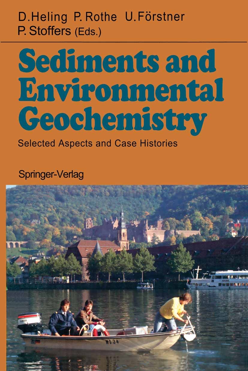 Titlebook: Sediments and Environmental Geochemistry; Selected Aspects and Dietrich Heling,Peter Rothe,Peter Stoffers Book 1990 Springer-Verlag Berlin Titlebook: Sediments and Environmental Geochemistry; Selected Aspects and Dietrich Heling,Peter Rothe,Peter Stoffers Book 1990 Springer-Verlag Berlin