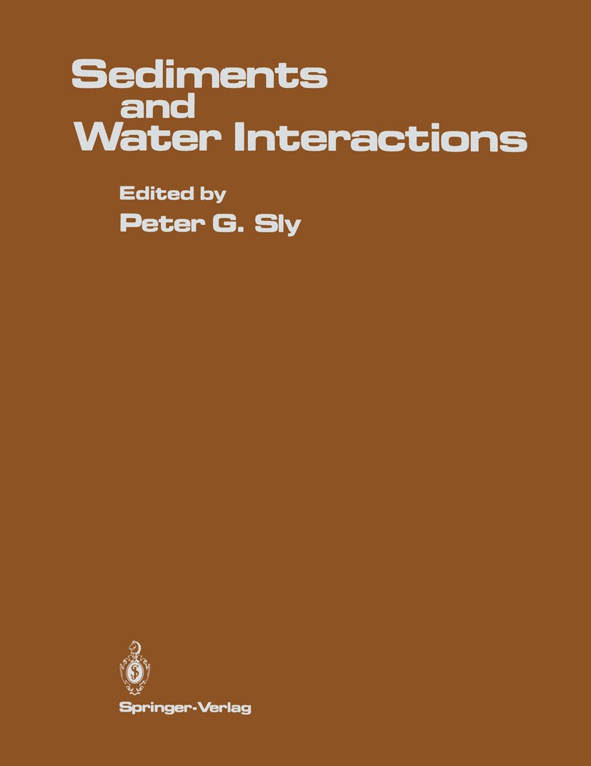Titlebook: Sediments and Water Interactions; Proceedings of the T Peter G. Sly Conference proceedings 1986 Springer-Verlag New York Inc. 1986 Biom.bio Titlebook: Sediments and Water Interactions; Proceedings of the T Peter G. Sly Conference proceedings 1986 Springer-Verlag New York Inc. 1986 Biom.bio
