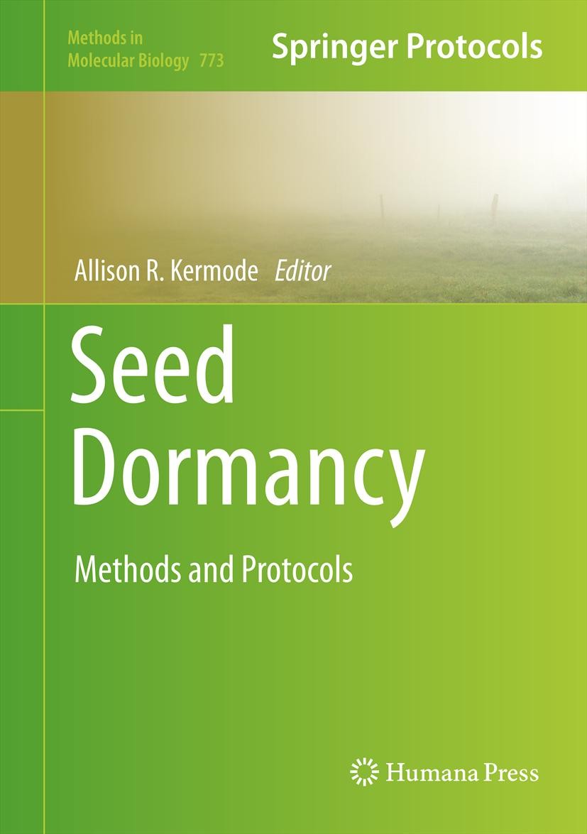 Titlebook: Seed Dormancy; Methods and Protocol Allison R. Kermode Book 2011 Springer Science+Business Media, LLC 2011 ABAR.Abscisic acid.Arabidopsis.N Titlebook: Seed Dormancy; Methods and Protocol Allison R. Kermode Book 2011 Springer Science+Business Media, LLC 2011 ABAR.Abscisic acid.Arabidopsis.N