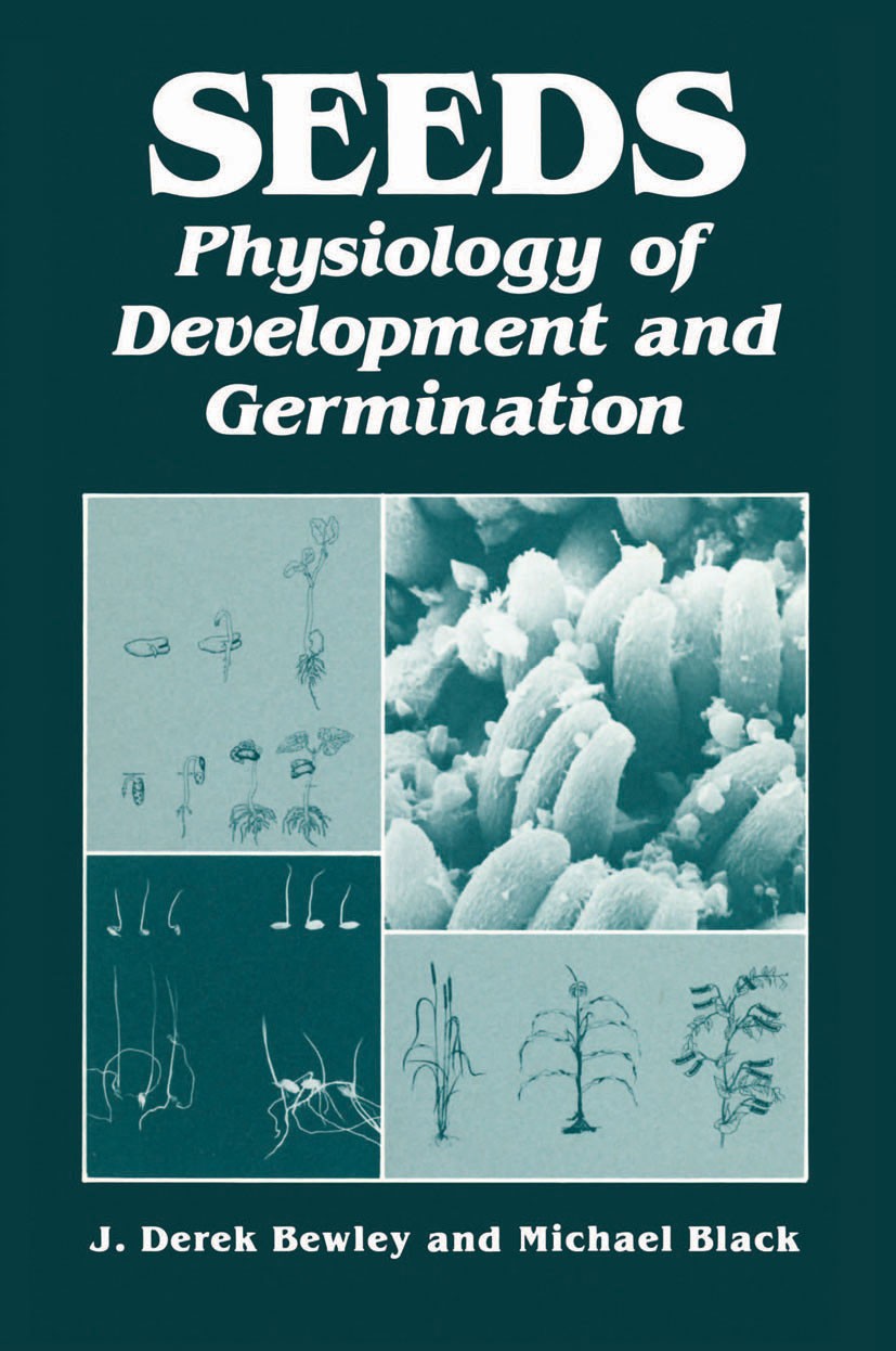 Titlebook: Seeds; Physiology of Develo J. Derek Bewley,Michael Black Book 1985 Springer Science+Business Media New York 1985 agriculture.biology.devel Titlebook: Seeds; Physiology of Develo J. Derek Bewley,Michael Black Book 1985 Springer Science+Business Media New York 1985 agriculture.biology.devel