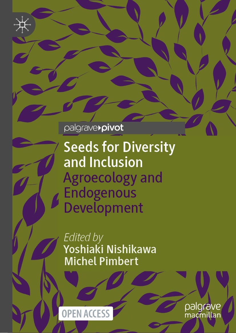 Titlebook: Seeds for Diversity and Inclusion; Agroecology and Endo Yoshiaki Nishikawa,Michel Pimbert Book‘‘‘‘‘‘‘‘ 2022 The Editor(s) (if applicable) a Titlebook: Seeds for Diversity and Inclusion; Agroecology and Endo Yoshiaki Nishikawa,Michel Pimbert Book‘‘‘‘‘‘‘‘ 2022 The Editor(s) (if applicable) a