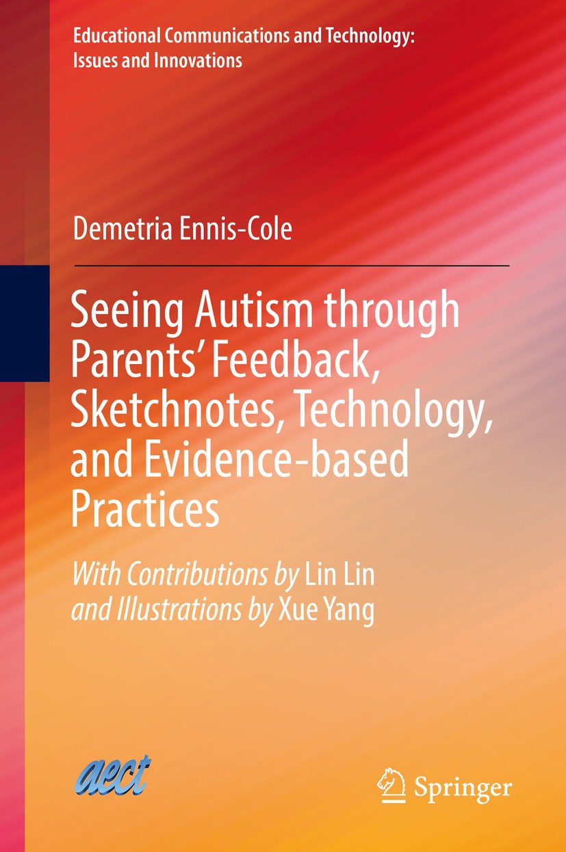 Titlebook: Seeing Autism through Parents’ Feedback, Sketchnotes, Technology, and Evidence-based Practices; Demetria Ennis-Cole Book 2019 Association Titlebook: Seeing Autism through Parents’ Feedback, Sketchnotes, Technology, and Evidence-based Practices; Demetria Ennis-Cole Book 2019 Association