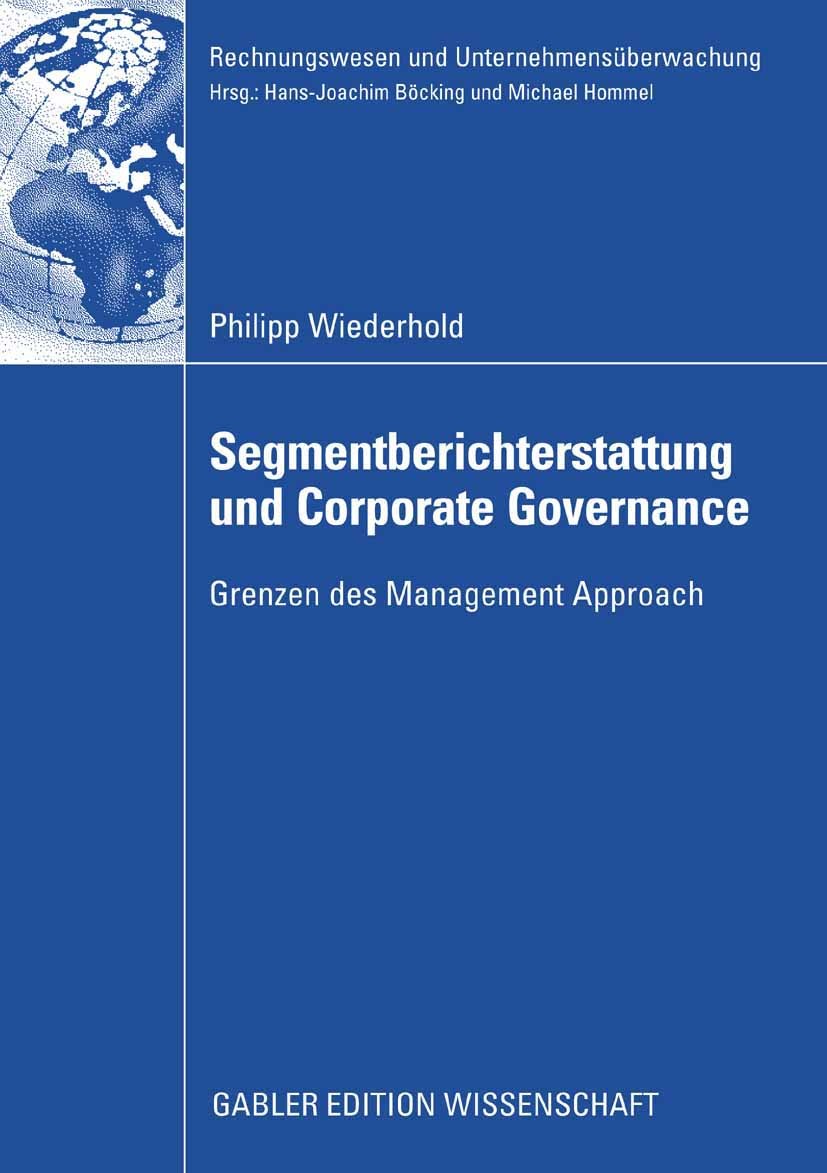 Titlebook: Segmentberichterstattung und Corporate Governance; Grenzen des Manageme Philipp Wiederhold Book 2008 Gabler Verlag | Springer Fachmedien Wi Titlebook: Segmentberichterstattung und Corporate Governance; Grenzen des Manageme Philipp Wiederhold Book 2008 Gabler Verlag | Springer Fachmedien Wi