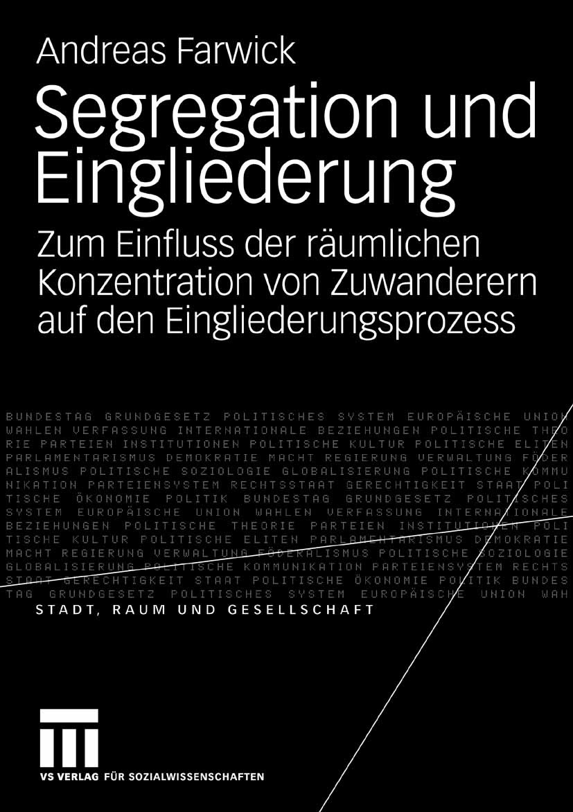 Titlebook: Segregation und Eingliederung; Zum Einfluss der räu Andreas Farwick Book 2009 VS Verlag für Sozialwissenschaften | Springer Fachmedien Wies Titlebook: Segregation und Eingliederung; Zum Einfluss der räu Andreas Farwick Book 2009 VS Verlag für Sozialwissenschaften | Springer Fachmedien Wies