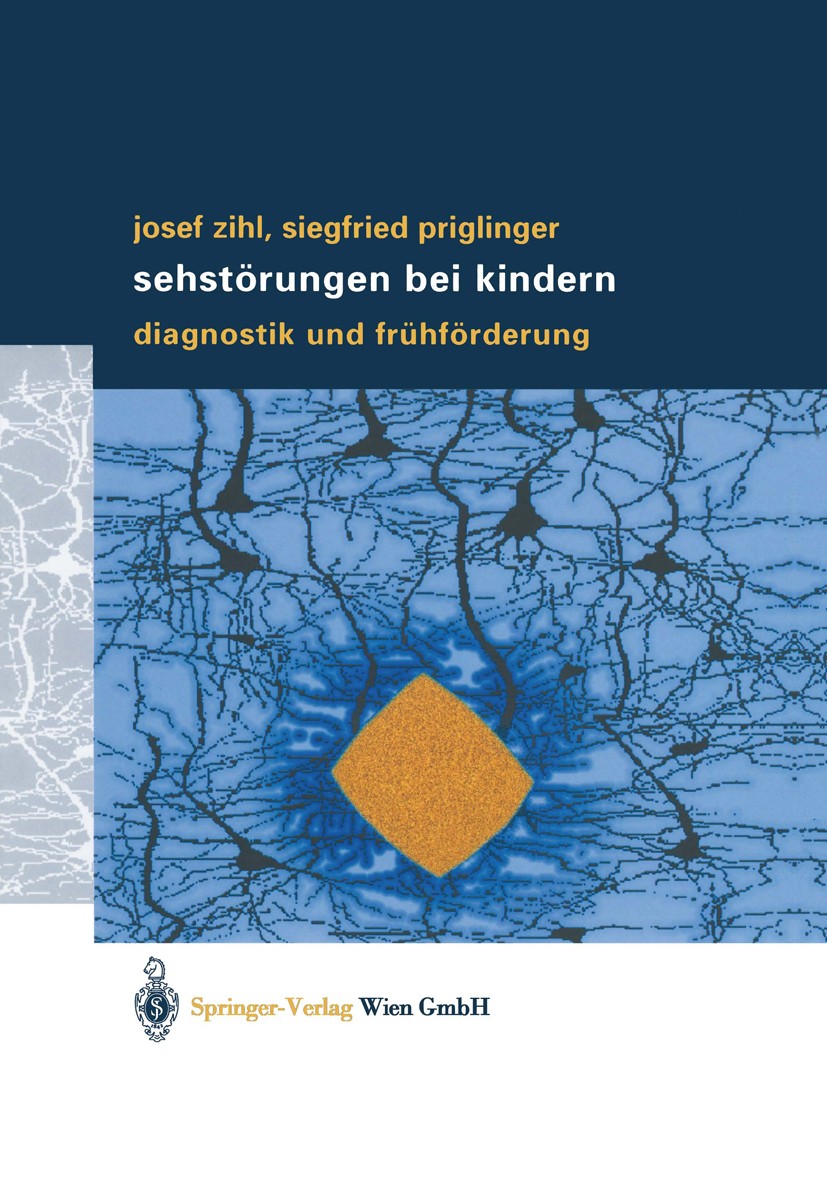 Titlebook: Sehstörungen bei Kindern; Diagnostik und Frühf Josef Zihl,Siegfried Priglinger Book 20021st edition Springer-Verlag Wien 2002 Diagnostik.En Titlebook: Sehstörungen bei Kindern; Diagnostik und Frühf Josef Zihl,Siegfried Priglinger Book 20021st edition Springer-Verlag Wien 2002 Diagnostik.En