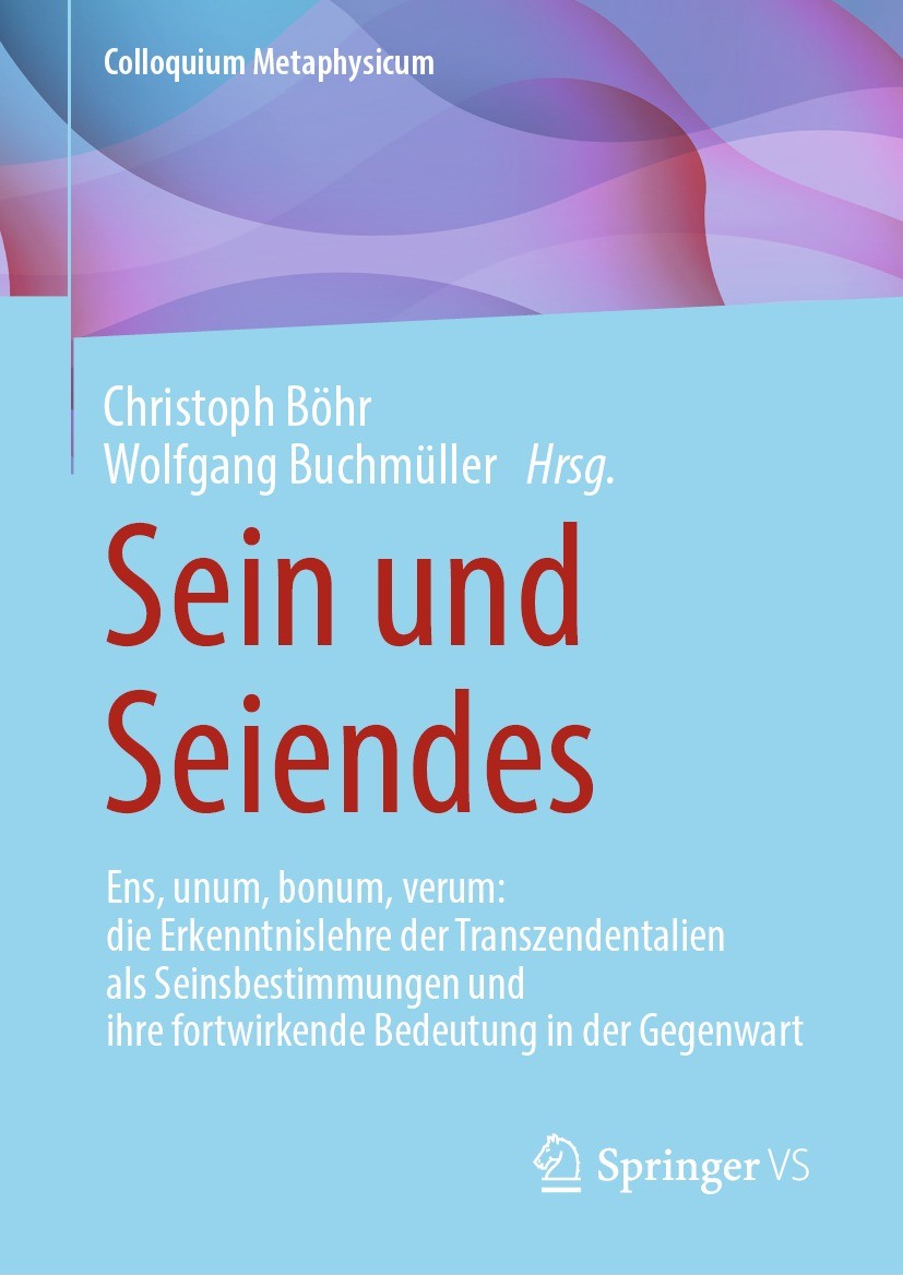 Titlebook: Sein und Seiendes; Ens, unum, bonum, ve Christoph Böhr,Wolfgang Buchmüller Book 2022 Der/die Herausgeber bzw. der/die Autor(en), exklusiv l Titlebook: Sein und Seiendes; Ens, unum, bonum, ve Christoph Böhr,Wolfgang Buchmüller Book 2022 Der/die Herausgeber bzw. der/die Autor(en), exklusiv l