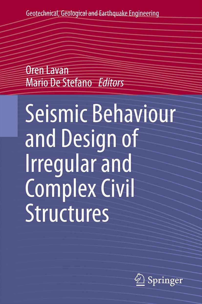 Titlebook: Seismic Behaviour and Design of Irregular and Complex Civil Structures; Oren Lavan,Mario De Stefano Book 2013 Springer Science+Business Me Titlebook: Seismic Behaviour and Design of Irregular and Complex Civil Structures; Oren Lavan,Mario De Stefano Book 2013 Springer Science+Business Me