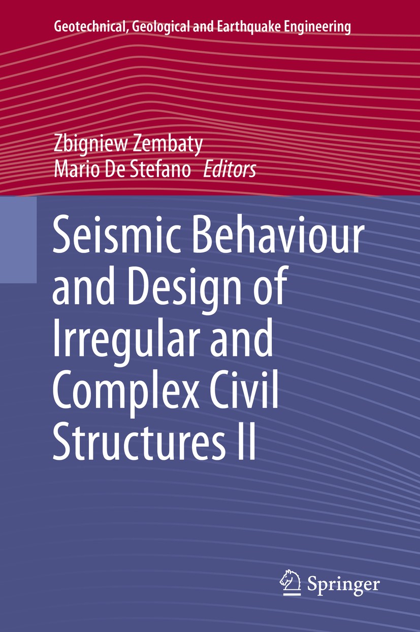 Titlebook: Seismic Behaviour and Design of Irregular and Complex Civil Structures II; Zbigniew Zembaty,Mario De Stefano Book 2016 Springer Internatio Titlebook: Seismic Behaviour and Design of Irregular and Complex Civil Structures II; Zbigniew Zembaty,Mario De Stefano Book 2016 Springer Internatio