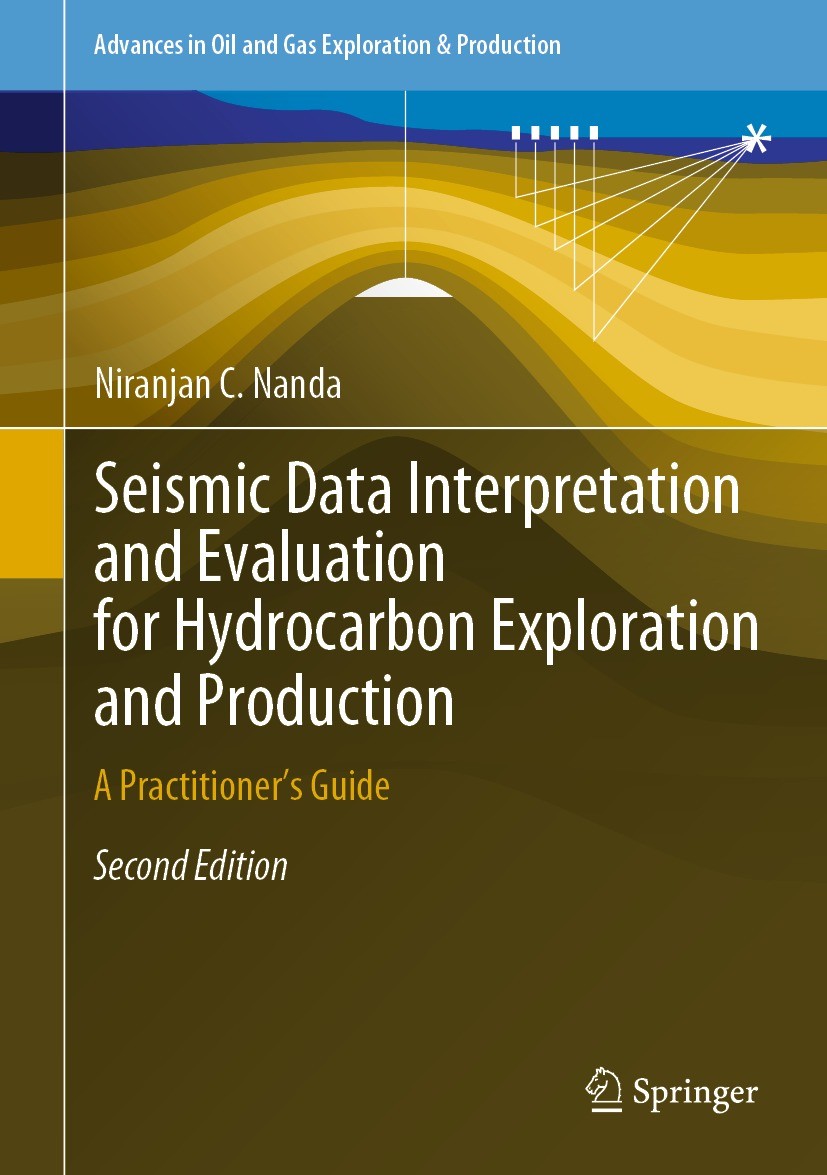 Titlebook: Seismic Data Interpretation and Evaluation for Hydrocarbon Exploration and Production; A Practitioner’s Gui Niranjan C. Nanda Book 2021Late Titlebook: Seismic Data Interpretation and Evaluation for Hydrocarbon Exploration and Production; A Practitioner’s Gui Niranjan C. Nanda Book 2021Late