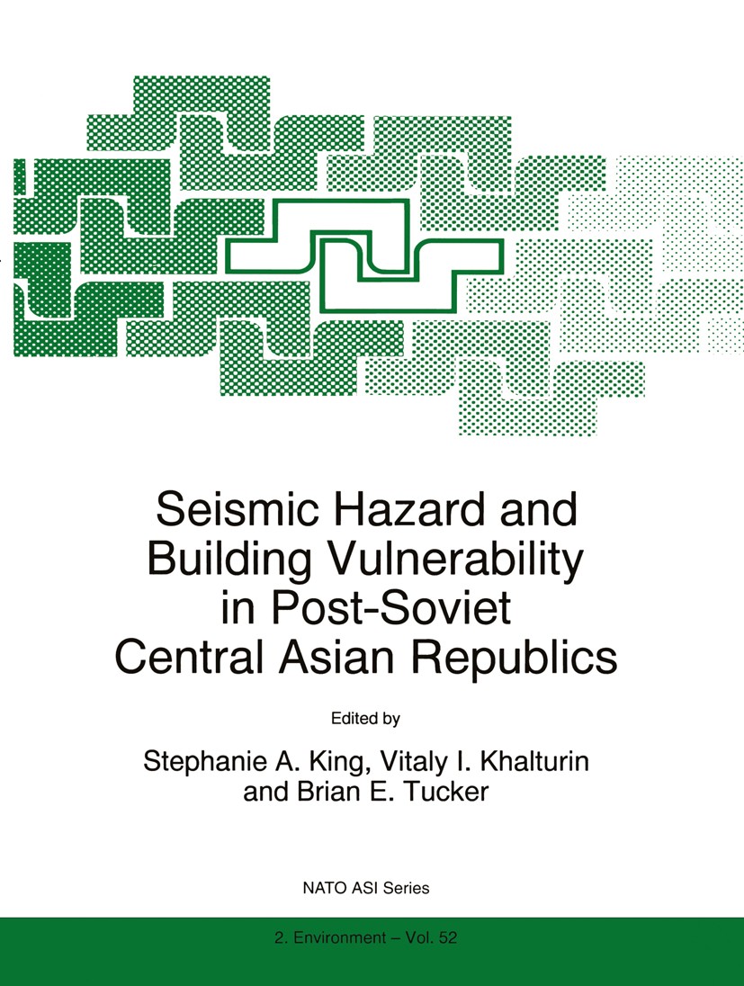Titlebook: Seismic Hazard and Building Vulnerability in Post-Soviet Central Asian Republics; Stephanie A. King,Vitaly I. Khalturin,Brian E. Tuc Book Titlebook: Seismic Hazard and Building Vulnerability in Post-Soviet Central Asian Republics; Stephanie A. King,Vitaly I. Khalturin,Brian E. Tuc Book