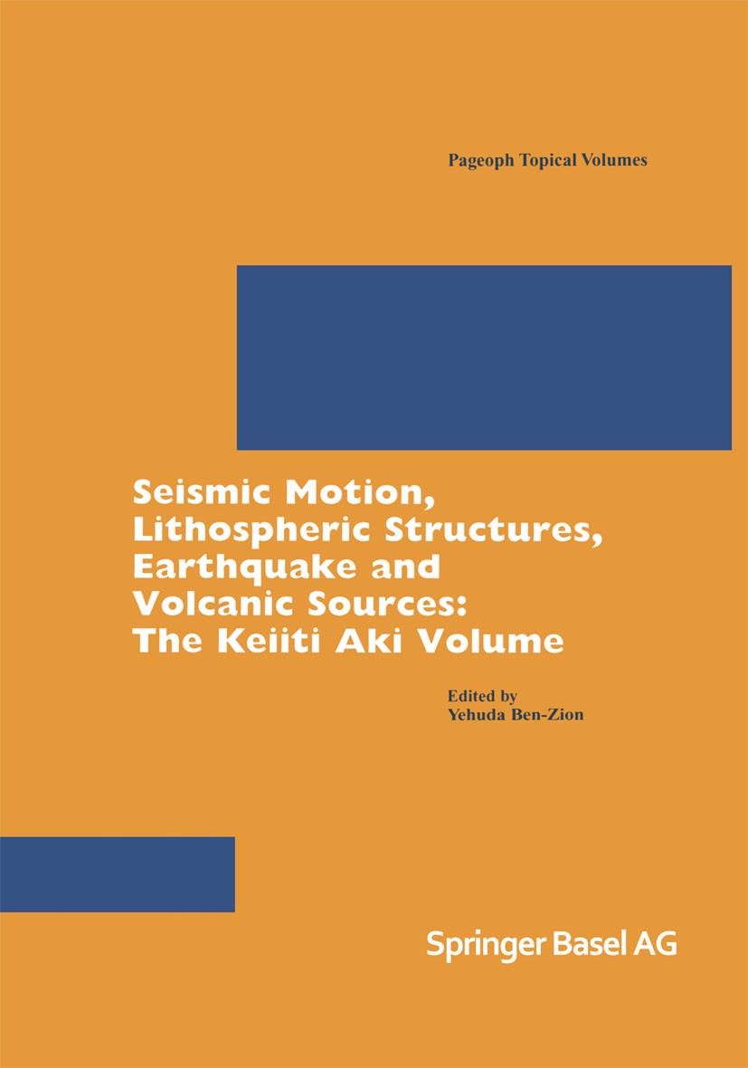 Titlebook: Seismic Motion, Lithospheric Structures, Earthquake and Volcanic Sources; The Keiiti Aki Volum Yehuda Ben-Zion Book 2003 Springer Basel AG Titlebook: Seismic Motion, Lithospheric Structures, Earthquake and Volcanic Sources; The Keiiti Aki Volum Yehuda Ben-Zion Book 2003 Springer Basel AG