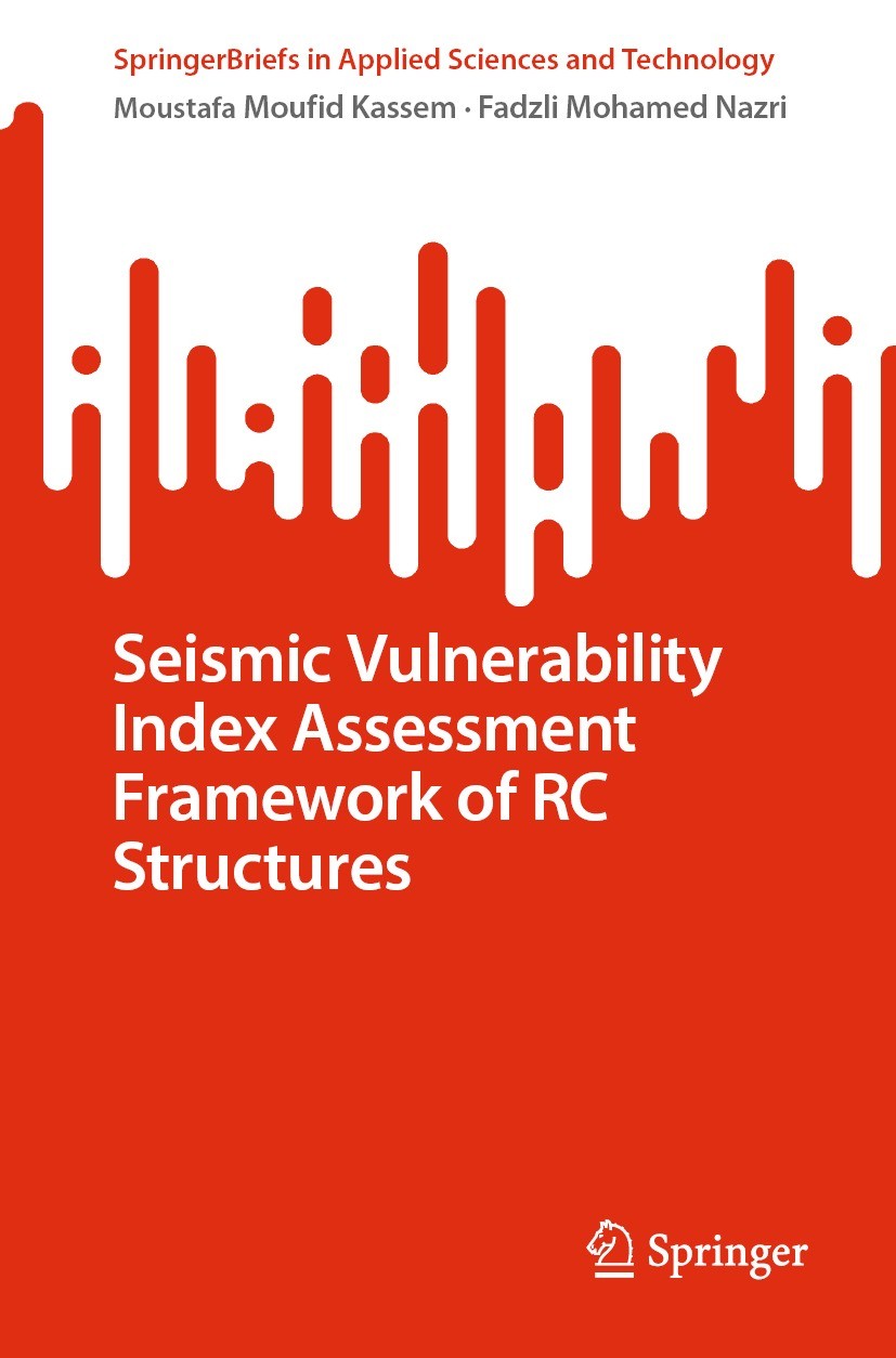 Titlebook: Seismic Vulnerability Index Assessment Framework of RC Structures; Moustafa Moufid Kassem,Fadzli Mohamed Nazri Book 2023 The Editor(s) (if Titlebook: Seismic Vulnerability Index Assessment Framework of RC Structures; Moustafa Moufid Kassem,Fadzli Mohamed Nazri Book 2023 The Editor(s) (if