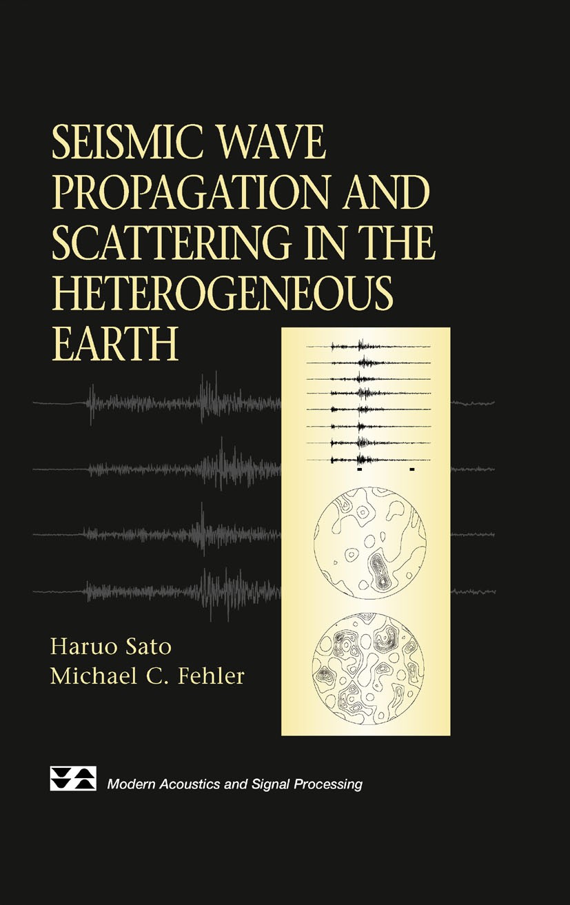 Titlebook: Seismic Wave Propagation and Scattering in the Heterogenous Earth; Haruo Sato,Michael C. Fehler Book 20091st edition Springer-Verlag Berli Titlebook: Seismic Wave Propagation and Scattering in the Heterogenous Earth; Haruo Sato,Michael C. Fehler Book 20091st edition Springer-Verlag Berli