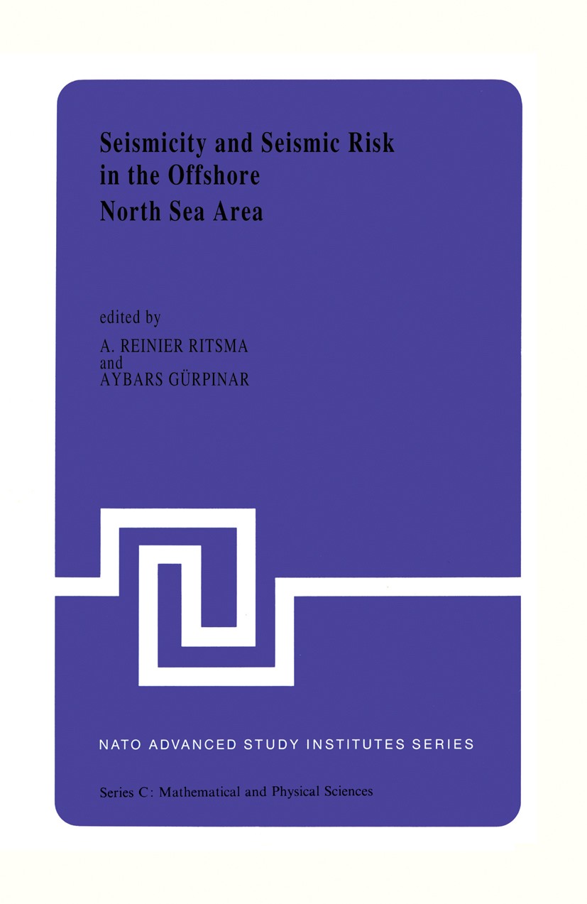 Titlebook: Seismicity and Seismic Risk in the Offshore North Sea Area; Proceedings of the N A. Reinier Ritsema,Aybars Gürpinar Conference proceedings Titlebook: Seismicity and Seismic Risk in the Offshore North Sea Area; Proceedings of the N A. Reinier Ritsema,Aybars Gürpinar Conference proceedings