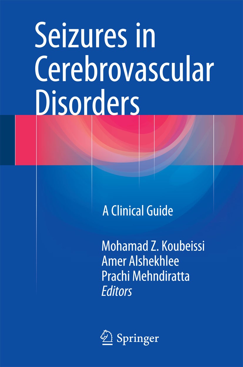 Titlebook: Seizures in Cerebrovascular Disorders; A Clinical Guide Mohamad Z. Koubeissi,Amer Alshekhlee,Prachi Mehndi Book 2015 Springer Science+Busin Titlebook: Seizures in Cerebrovascular Disorders; A Clinical Guide Mohamad Z. Koubeissi,Amer Alshekhlee,Prachi Mehndi Book 2015 Springer Science+Busin