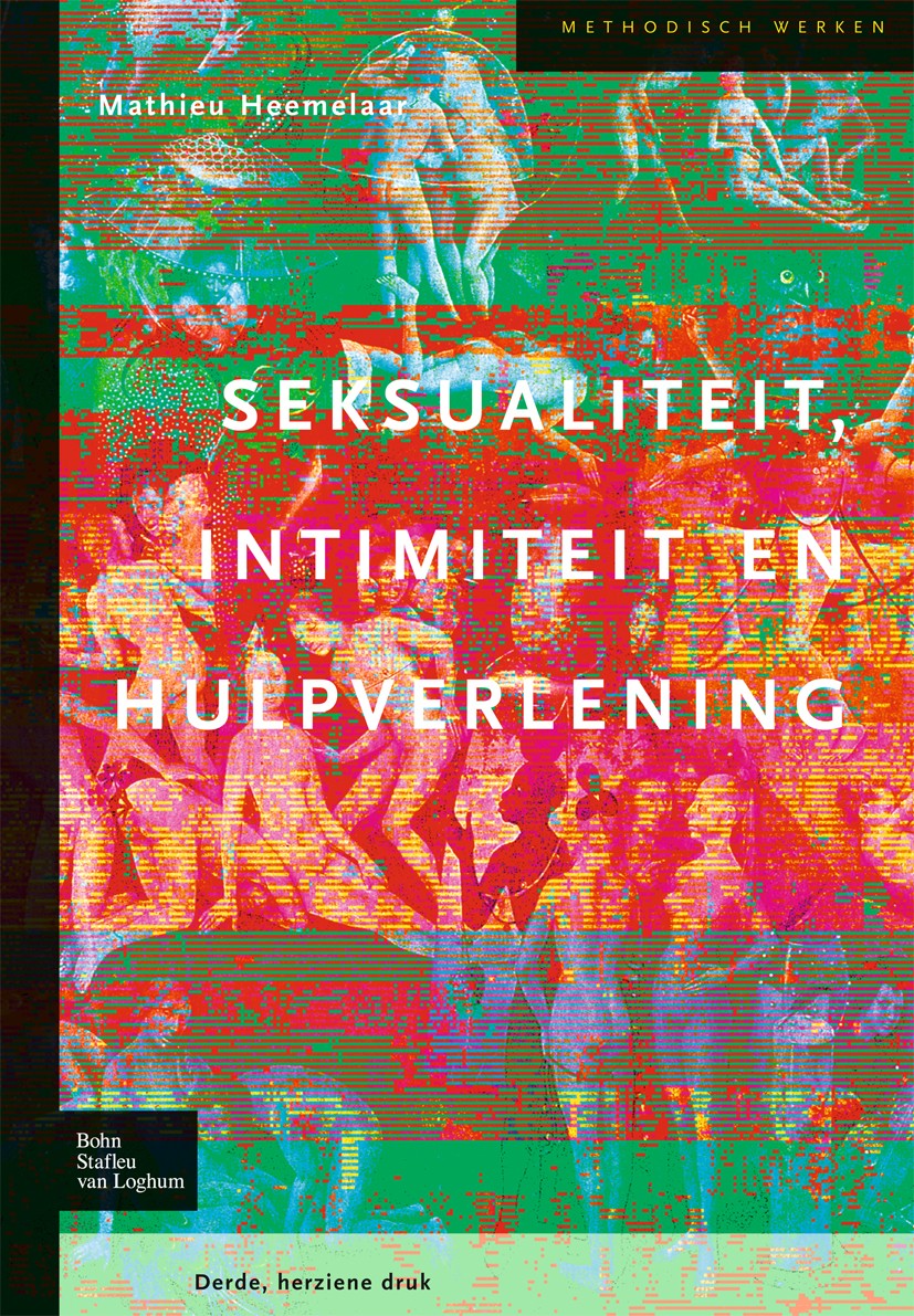 Titlebook: Seksualiteit, intimiteit en hulpverlening; Mathieu Heemelaar Textbook 2008Latest edition Bohn Stafleu van Loghum 2008 Titlebook: Seksualiteit, intimiteit en hulpverlening; Mathieu Heemelaar Textbook 2008Latest edition Bohn Stafleu van Loghum 2008