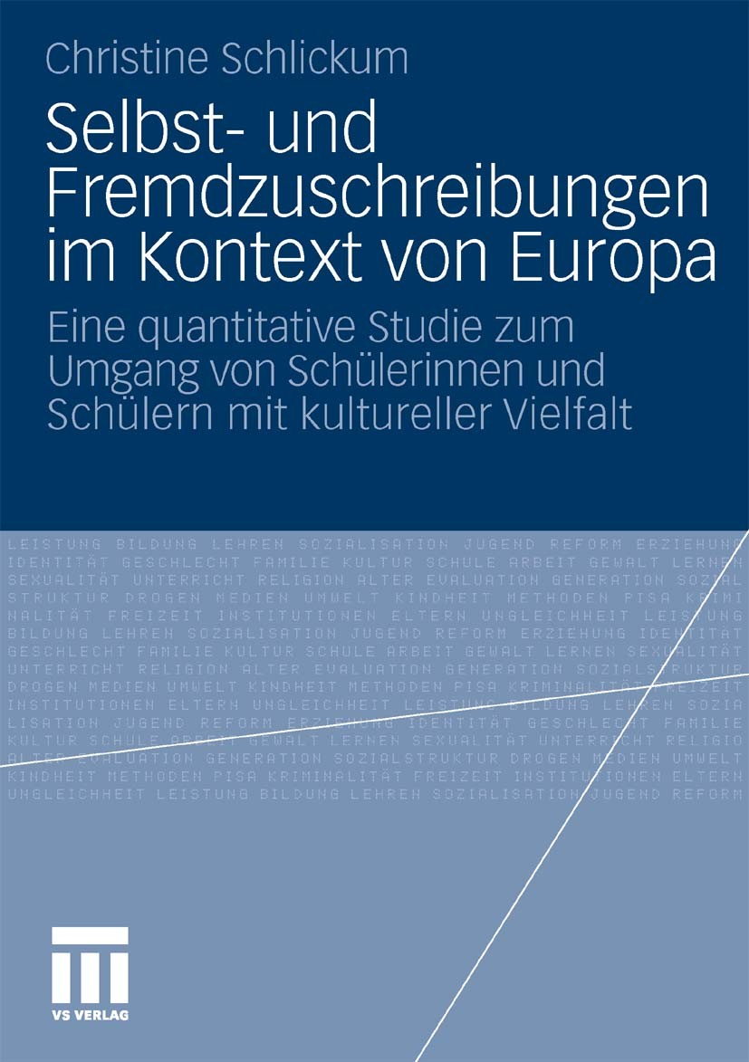 Titlebook: Selbst- und Fremdzuschreibungen im Kontext von Europa; Eine quantitative St Christine Schlickum Book 2010 VS Verlag für Sozialwissenschafte Titlebook: Selbst- und Fremdzuschreibungen im Kontext von Europa; Eine quantitative St Christine Schlickum Book 2010 VS Verlag für Sozialwissenschafte