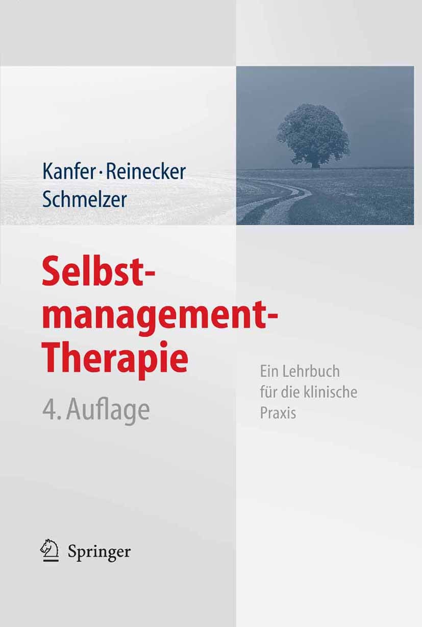 Titlebook: Selbstmanagement-Therapie; Ein Lehrbuch für die Frederick H. Kanfer,Hans Reinecker,Dieter Schmelze Book 20064th edition Springer-Verlag Ber Titlebook: Selbstmanagement-Therapie; Ein Lehrbuch für die Frederick H. Kanfer,Hans Reinecker,Dieter Schmelze Book 20064th edition Springer-Verlag Ber