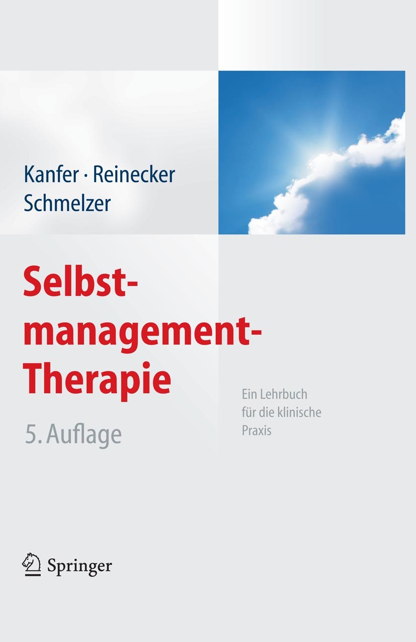 Titlebook: Selbstmanagement-Therapie; Ein Lehrbuch für die Frederick H. Kanfer,Hans Reinecker,Dieter Schmelze Book 2012Latest edition Springer-Verlag Titlebook: Selbstmanagement-Therapie; Ein Lehrbuch für die Frederick H. Kanfer,Hans Reinecker,Dieter Schmelze Book 2012Latest edition Springer-Verlag