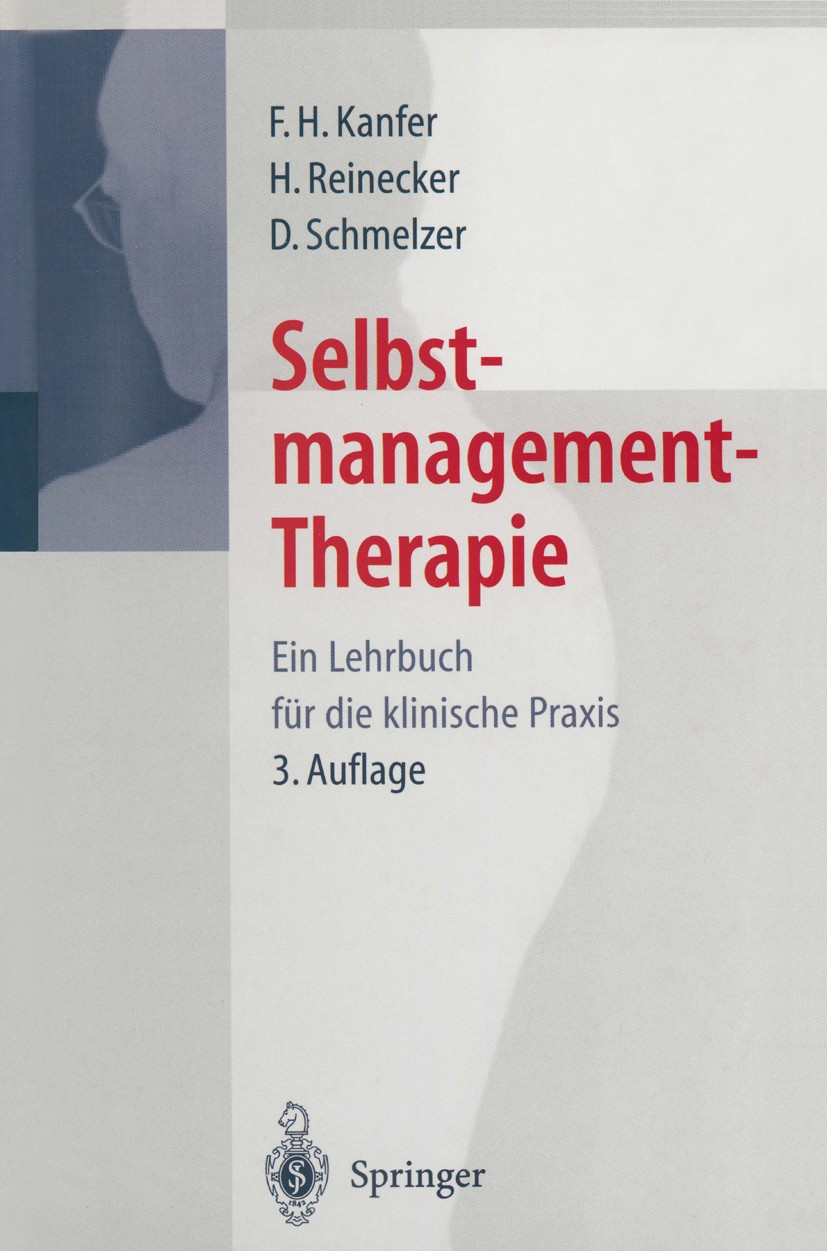 Titlebook: Selbstmanagement-Therapie; Ein Lehrbuch für die Frederick H. Kanfer,Hans Reinecker,Dieter Schmelze Book 20003rd edition Springer-Verlag Ber Titlebook: Selbstmanagement-Therapie; Ein Lehrbuch für die Frederick H. Kanfer,Hans Reinecker,Dieter Schmelze Book 20003rd edition Springer-Verlag Ber