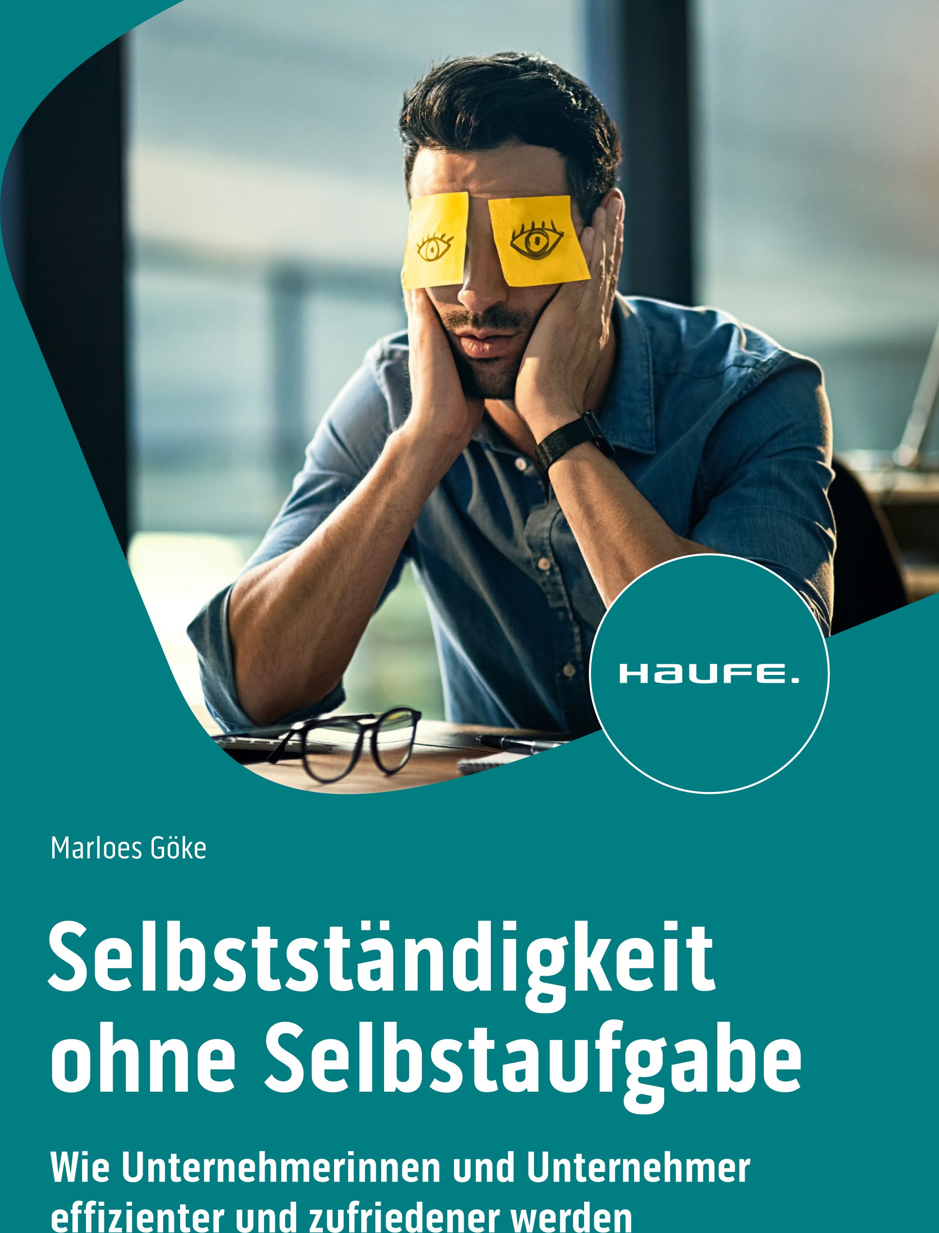 Titlebook: Selbstständigkeit ohne Selbstaufgabe; Wie Unternehmerinnen Marloes Göke Book 2023 Haufe-Lexware GmbH & Co. KG, Freiburg 2023 Selbstständig. Titlebook: Selbstständigkeit ohne Selbstaufgabe; Wie Unternehmerinnen Marloes Göke Book 2023 Haufe-Lexware GmbH & Co. KG, Freiburg 2023 Selbstständig.
