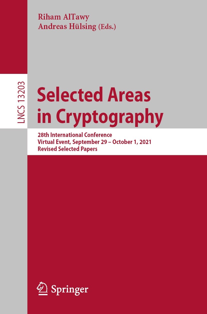 Titlebook: Selected Areas in Cryptography; 28th International C Riham AlTawy,Andreas Hülsing Conference proceedings 2022 The Editor(s) (if applicable) Titlebook: Selected Areas in Cryptography; 28th International C Riham AlTawy,Andreas Hülsing Conference proceedings 2022 The Editor(s) (if applicable)