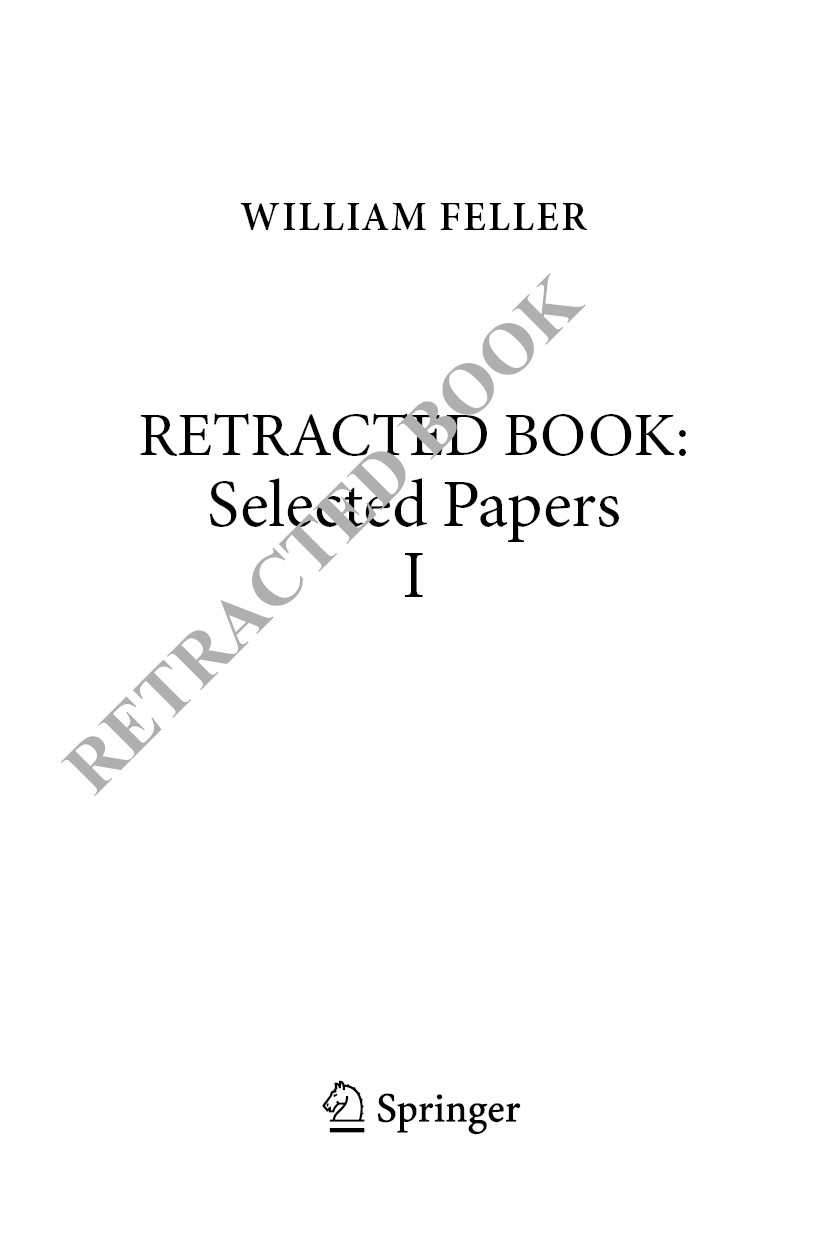 Titlebook: Selected Papers I; William Feller,Rene L. Schilling,Zoran Vondracek,W Book 20151st edition Springer International Publishing Switzerland 2 Titlebook: Selected Papers I; William Feller,Rene L. Schilling,Zoran Vondracek,W Book 20151st edition Springer International Publishing Switzerland 2