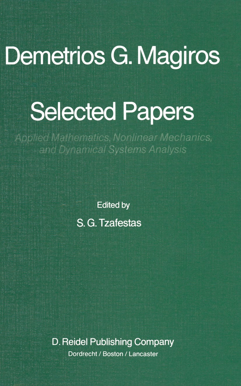 Titlebook: Selected Papers of Demetrios G. Magiros; Applied Mathematics, S. G. Tzafestas Book 1985 Springer Science+Business Media Dordrecht 1985 Appl Titlebook: Selected Papers of Demetrios G. Magiros; Applied Mathematics, S. G. Tzafestas Book 1985 Springer Science+Business Media Dordrecht 1985 Appl