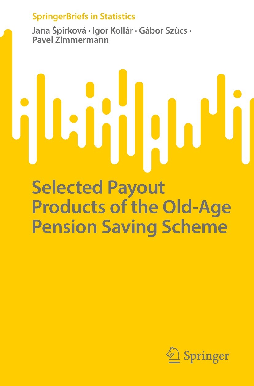 Titlebook: Selected Payout Products of the Old-Age Pension Saving Scheme; Jana Špirková,Igor Kollár,Pavel Zimmermann Book 2023 The Author(s), under e Titlebook: Selected Payout Products of the Old-Age Pension Saving Scheme; Jana Špirková,Igor Kollár,Pavel Zimmermann Book 2023 The Author(s), under e