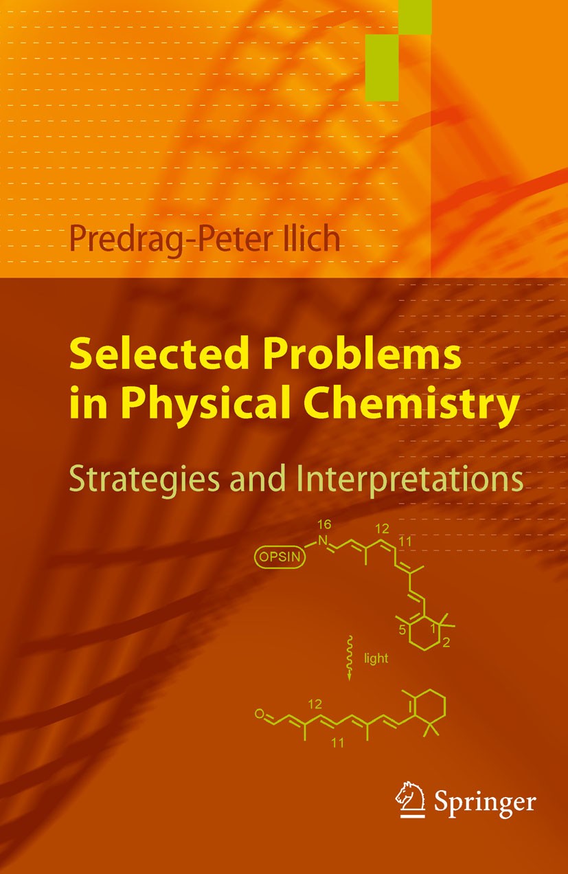 Titlebook: Selected Problems in Physical Chemistry; Strategies and Inter Predrag-Peter Ilich Textbook 2010 Springer-Verlag Berlin Heidelberg 2010 Chem Titlebook: Selected Problems in Physical Chemistry; Strategies and Inter Predrag-Peter Ilich Textbook 2010 Springer-Verlag Berlin Heidelberg 2010 Chem