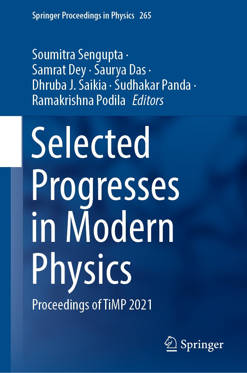 Titlebook: Selected Progresses in Modern Physics; Proceedings of TiMP Soumitra Sengupta,Samrat Dey,Ramakrishna Podila Conference proceedings 2021 The Titlebook: Selected Progresses in Modern Physics; Proceedings of TiMP Soumitra Sengupta,Samrat Dey,Ramakrishna Podila Conference proceedings 2021 The
