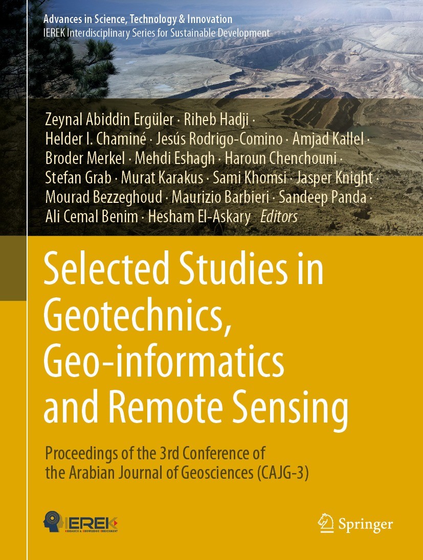 Titlebook: Selected Studies in Geotechnics, Geo-informatics and Remote Sensing; Proceedings of the 3 Zeynal Abiddin Ergüler,Riheb Hadji,Hesham El-Aska Titlebook: Selected Studies in Geotechnics, Geo-informatics and Remote Sensing; Proceedings of the 3 Zeynal Abiddin Ergüler,Riheb Hadji,Hesham El-Aska