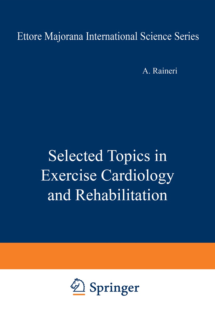 Titlebook: Selected Topics in Exercise Cardiology and Rehabilitation; A. Raineri (Cattedra),J. J. Kellermann,V. Rulli Book 1980 Springer Science+Busi Titlebook: Selected Topics in Exercise Cardiology and Rehabilitation; A. Raineri (Cattedra),J. J. Kellermann,V. Rulli Book 1980 Springer Science+Busi