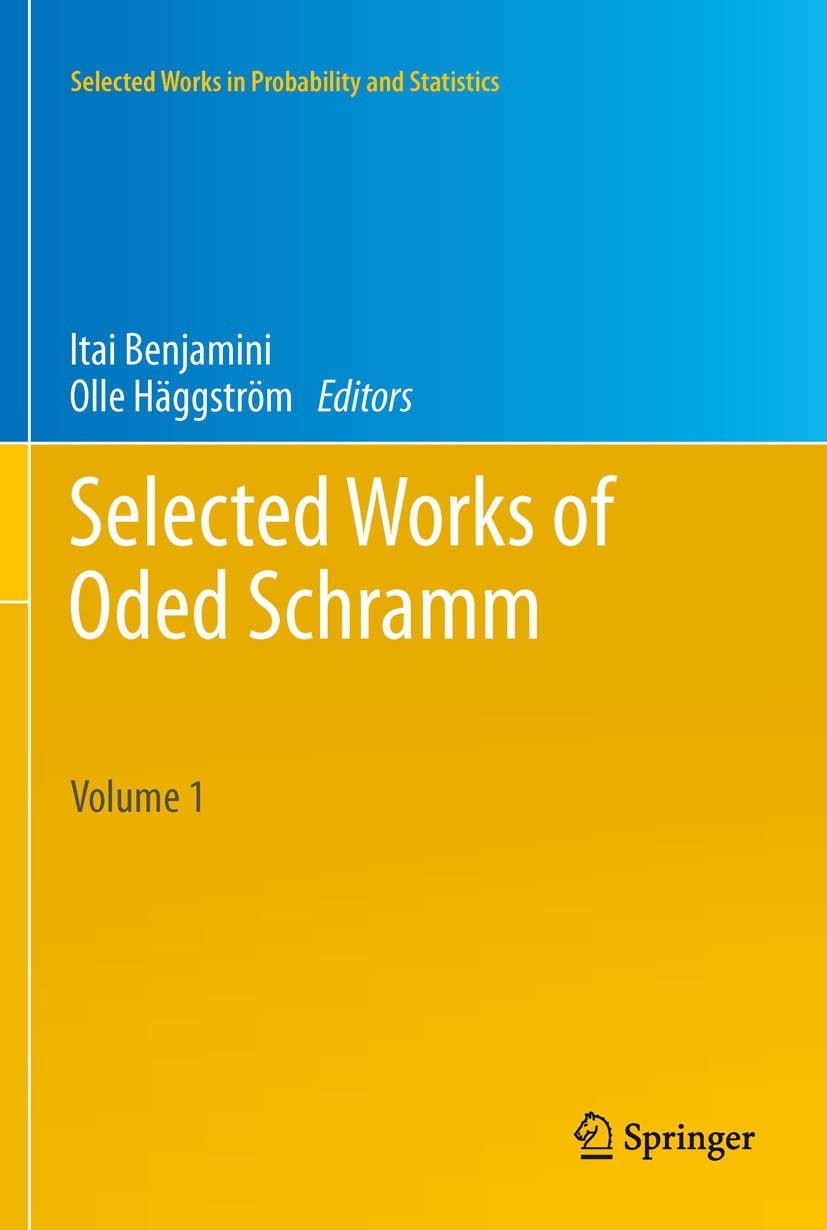 Titlebook: Selected Works of Oded Schramm; Itai Benjamini,Olle Häggström Book 2011 Springer Science+Business Media, LLC 2011 graph limits.history of Titlebook: Selected Works of Oded Schramm; Itai Benjamini,Olle Häggström Book 2011 Springer Science+Business Media, LLC 2011 graph limits.history of