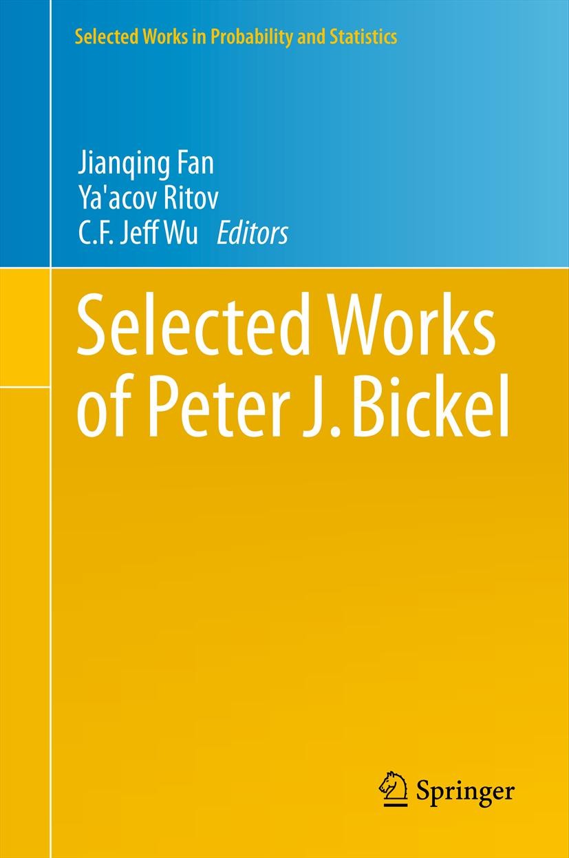 Titlebook: Selected Works of Peter J. Bickel; Jianqing Fan,Ya’acov Ritov,C. F. Jeff Wu Book 2014 Springer Science+Business Media New York 2014 Asympt Titlebook: Selected Works of Peter J. Bickel; Jianqing Fan,Ya’acov Ritov,C. F. Jeff Wu Book 2014 Springer Science+Business Media New York 2014 Asympt