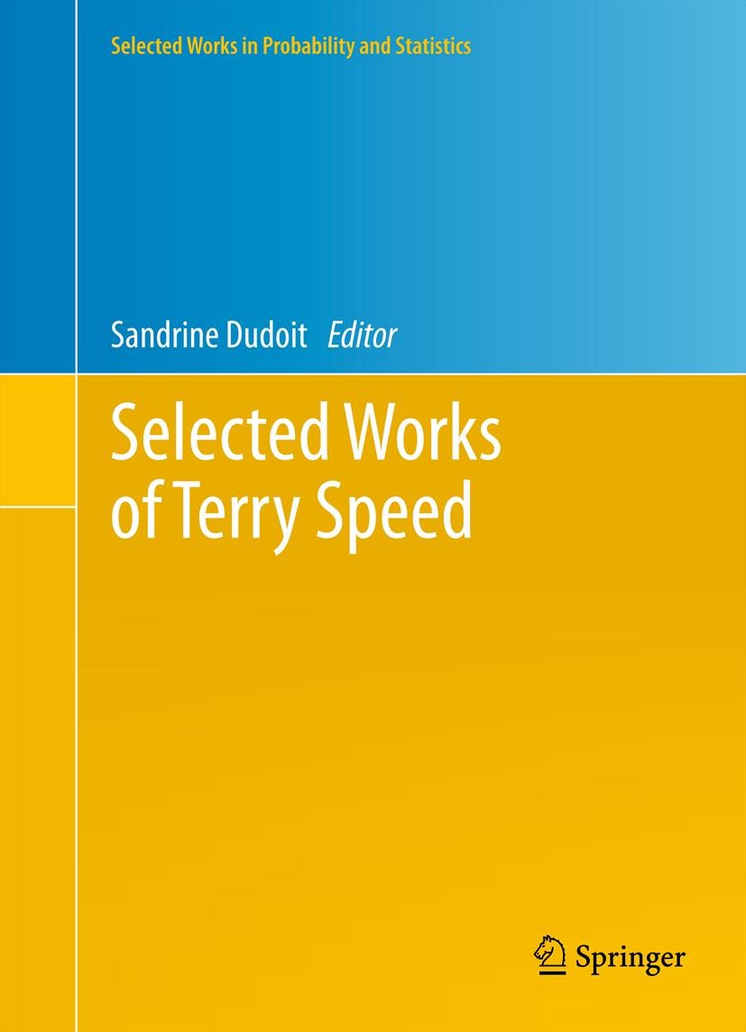 Titlebook: Selected Works of Terry Speed; Sandrine Dudoit Book 2012 Springer Science+Business Media, LLC 2012 Coding Theory.Genetic Recombination.Int Titlebook: Selected Works of Terry Speed; Sandrine Dudoit Book 2012 Springer Science+Business Media, LLC 2012 Coding Theory.Genetic Recombination.Int