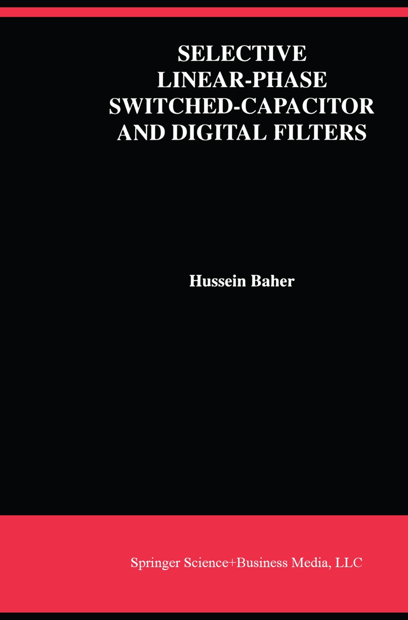 Titlebook: Selective Linear-Phase Switched-Capacitor and Digital Filters; Hussein Baher Book 1993 Springer Science+Business Media New York 1993 Phase Titlebook: Selective Linear-Phase Switched-Capacitor and Digital Filters; Hussein Baher Book 1993 Springer Science+Business Media New York 1993 Phase