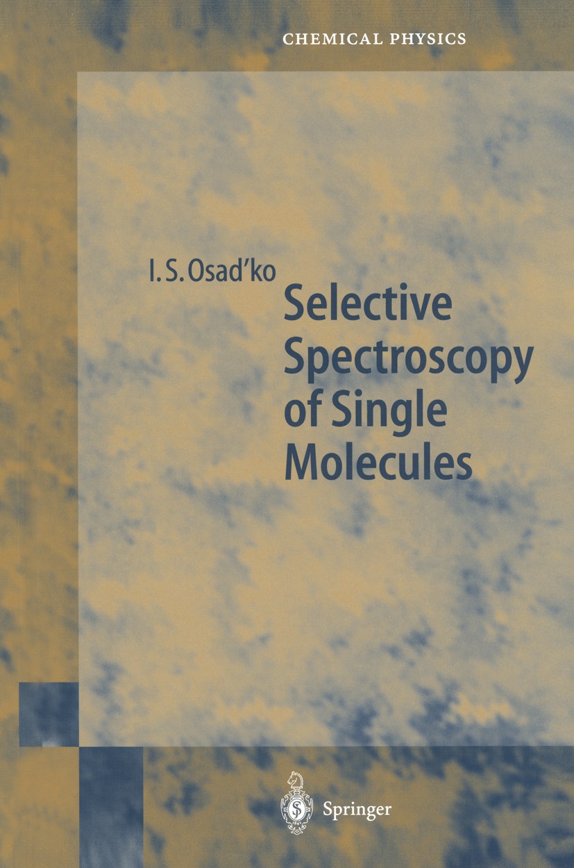 Titlebook: Selective Spectroscopy of Single Molecules; Igor S. Osad’ko Book 2003 Springer-Verlag Berlin Heidelberg 2003 Diffusion.Polymers.Single mol Titlebook: Selective Spectroscopy of Single Molecules; Igor S. Osad’ko Book 2003 Springer-Verlag Berlin Heidelberg 2003 Diffusion.Polymers.Single mol